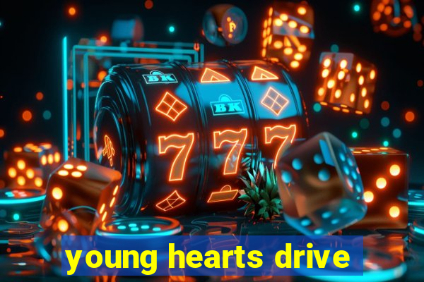 young hearts drive